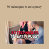 Jean-Marie Corda - 50 techniques to eat a pussy