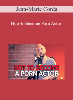 Jean-Marie Corda - How to become Porn Actor