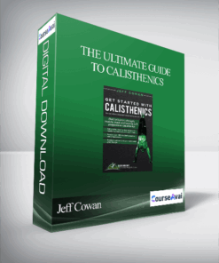 Jeff Cowan - The Ultimate Guide to Calisthenics
