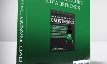 Jeff Cowan - The Ultimate Guide to Calisthenics