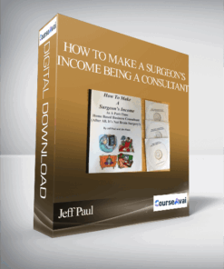 Jeff Paul - How To Make A Surgeon’s Income Being A Consultant