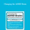 Jeff Tarrant - Changing the ADHD Brain: Moving Beyond Medication & Behavior Management