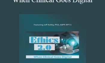 Jeffrey Ashby - Ethics 2.0: When Clinical Goes Digital