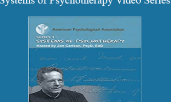 Jeffrey E. Young PhD - Schema Therapy - APA the Systems of Psychotherapy Video Series