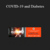 Jeffrey Freeman - COVID-19 and Diabetes