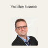 Jeffrey Gignac - Vital Sleep Essentials