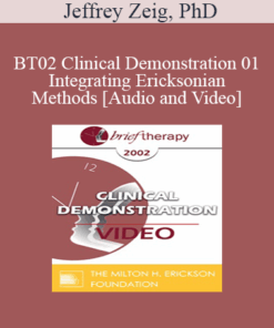 [Audio and Video] BT02 Clinical Demonstration 01 - Integrating Ericksonian Methods - Jeffrey Zeig