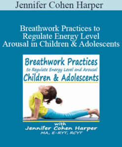 Jennifer Cohen Harper - Breathwork Practices to Regulate Energy Level and Arousal in Children & Adolescents