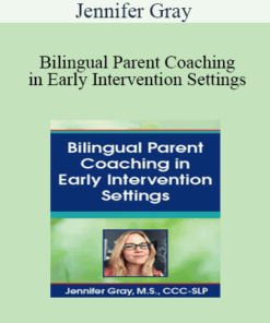 Jennifer Gray - Bilingual Parent Coaching in Early Intervention Settings