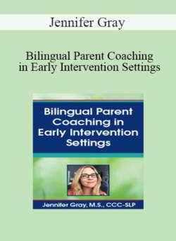 Jennifer Gray - Bilingual Parent Coaching in Early Intervention Settings