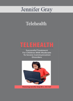 Jennifer Gray - Telehealth: Successful Treatment for Children with Moderate to Severe Communication Disorders