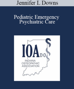 Jennifer L Downs - Pediatric Emergency Psychiatric Care