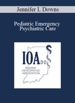 Jennifer L Downs - Pediatric Emergency Psychiatric Care