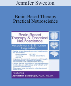 Jennifer Sweeton - Brain-Based Therapy & Practical Neuroscience: Attachment & Emotion Regulation