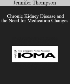 Jennifer Thompson - Chronic Kidney Disease and the Need for Medication Changes