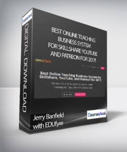 Jerry Banfield with EDUfyre - Best Online Teaching Business System for Skillshare YouTube and Patreon for 2017!