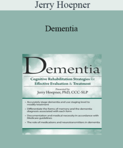 Jerry Hoepner - Dementia: Cognitive Rehabilitation Strategies for Effective Evaluation & Treatment