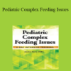 Jessica Hunt - Pediatric Complex Feeding Issues: 2-Day Intensive Training