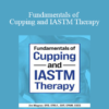 Jim Wagner - Fundamentals of Cupping and IASTM Therapy