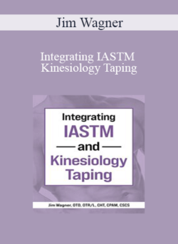 Jim Wagner - Integrating IASTM and Kinesiology Taping