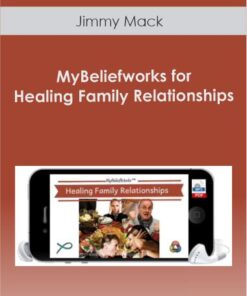Jimmy Mack - MyBeliefworks for Healing Family Relationships
