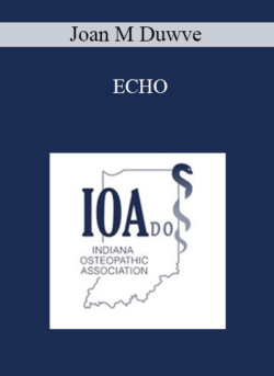 Joan M Duwve - ECHO: Improving Physician Knowledge and Enhancing Patient Care Using Web-based Interactive Learning