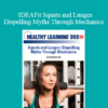 Joe DeAntonis - IDEAFit Squats and Lunges: Dispelling Myths Through Mechanics