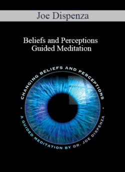 Joe Dispenza - Beliefs and Perceptions Guided Meditation