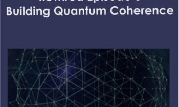 Joe Dispenza - Rewired Episode 8: Building Quantum Coherence