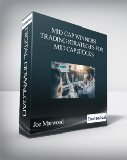 Joe Marwood - Mid Cap Winners - Trading Strategies For Mid Cap Stocks