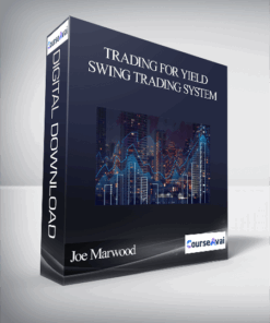 Joe Marwood - Trading For Yield - Swing Trading System