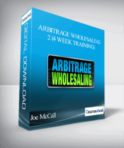 Joe McCall - Arbitrage Wholesaling 2 (4 Week Training)