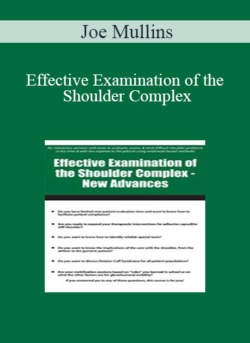 Joe Mullins - Effective Examination of the Shoulder Complex: New Advances