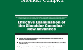 Joe Mullins - Effective Examination of the Shoulder Complex: New Advances