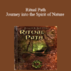 John Banks Fritz Heede - Ritual Path - Journey into the Spirit of Nature