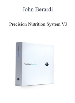 John Berardi - Precision Nutrition System V3