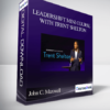 John C. Maxwell – LEADERSHIFT MINI COURSE WITH TRENT SHELTON