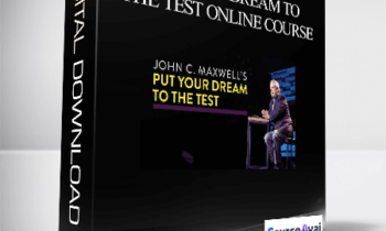 John C. Maxwell – PUT YOUR DREAM TO THE TEST ONLINE COURSE