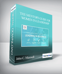 John C. Maxwell – THE MENTOR'S GUIDE FOR WOMEN IN LEADERSHIP