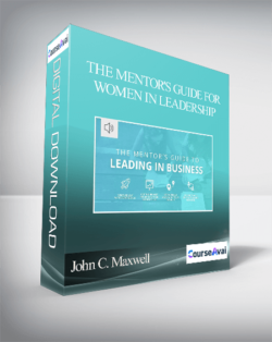 John C. Maxwell – THE MENTOR'S GUIDE FOR WOMEN IN LEADERSHIP