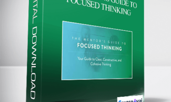 John C. Maxwell – THE MENTOR'S GUIDE TO FOCUSED THINKING