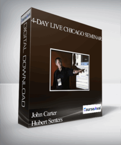 John Carter & Hubert Senters – 4-Day Live Chicago Seminar