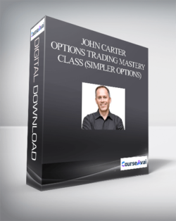 John Carter – Options Trading Mastery Class (Simpler Options)