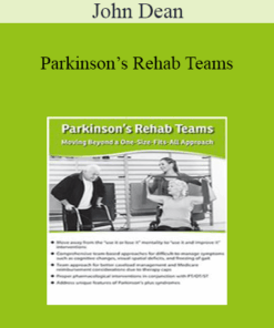 John Dean - Parkinson’s Rehab Teams: Moving Beyond a One-Size-Fits-All Approach