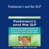 John Dean - Parkinson’s and the SLP: Treatment Approaches for Voice