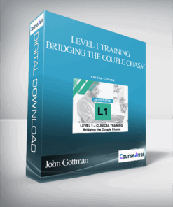 John Gottman - Level 1 Training_ Bridging the Couple Chasm
