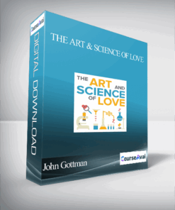 John Gottman - The Art & Science of Love