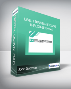 John Gottman – Level 1 Training: Bridging the Couple Chasm