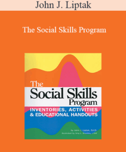 John J. Liptak - The Social Skills Program: Inventories Activities & Educational Handouts