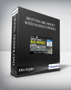 John Kepler – Spotting Big Money with Market Profile